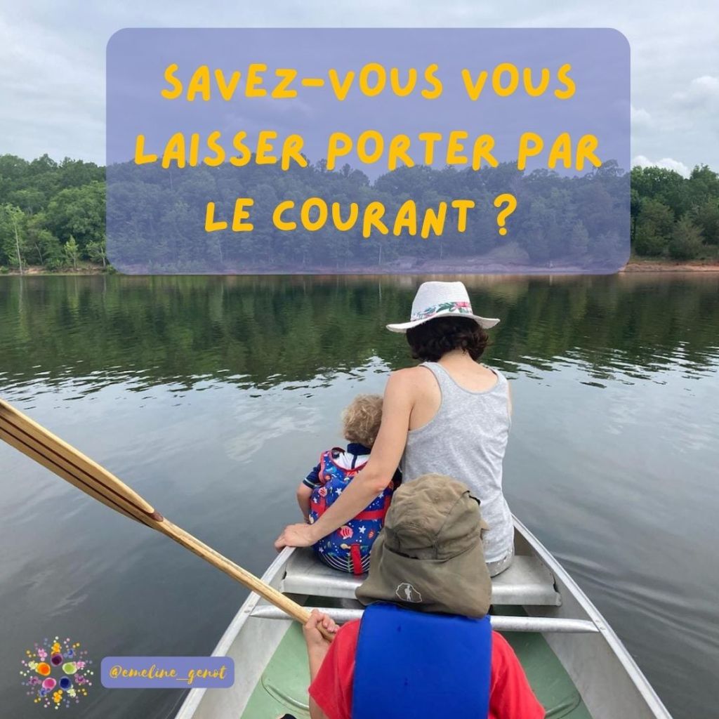 Savez-vous vous laisser porter par le courant ?