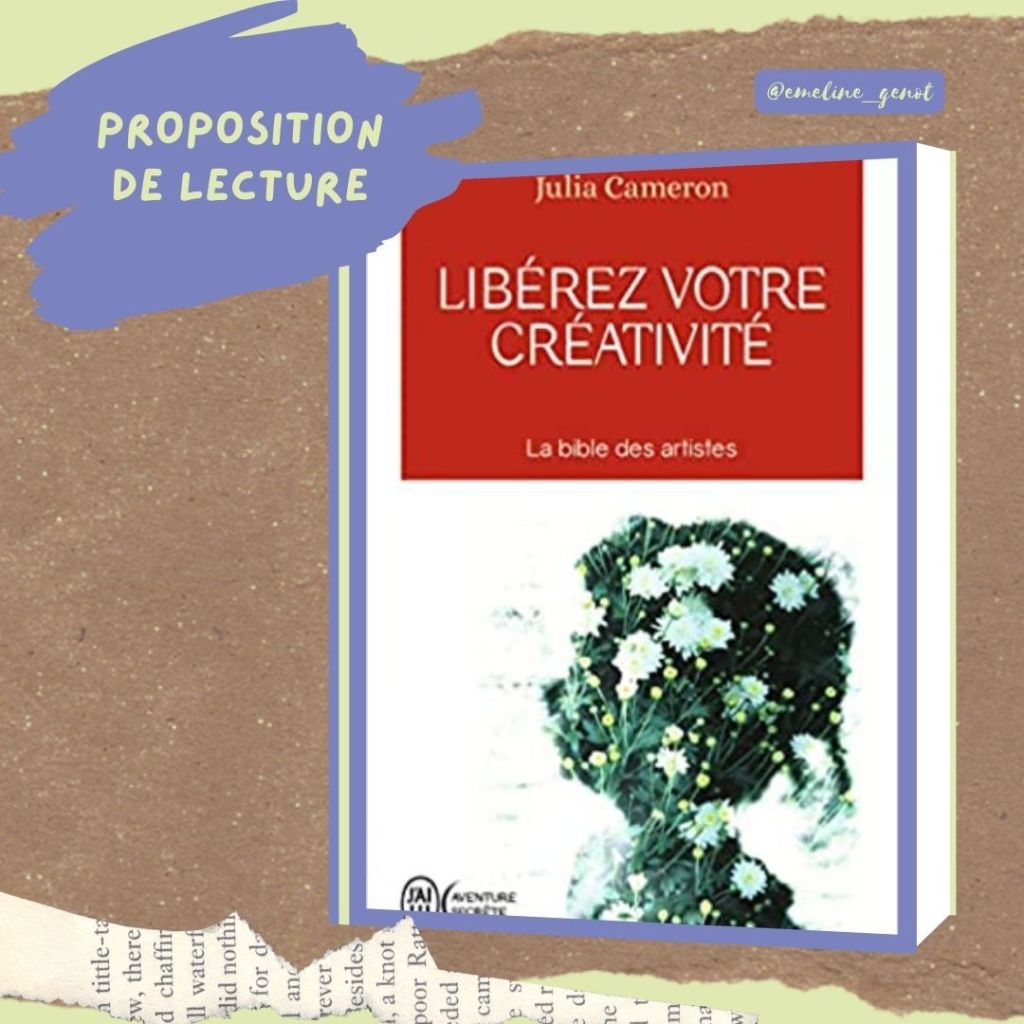 Libérez votre créativité ! de Julia Cameron
